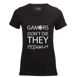 Women "Gamers don't die they respawn" Short Sleeve Fitted T-Shirt – 100% Cotton Black | Think Out Loud |