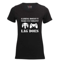 Women "GAMING DOESN'T MAKE US VIOLENT LAG DOES" Short Sleeve Fitted T-Shirt – 100% Cotton Black | Think Out Loud |